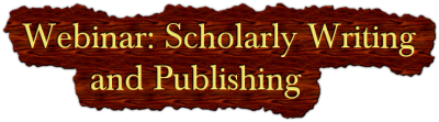Brown background with text: Webinar on scholarly writing and publishing