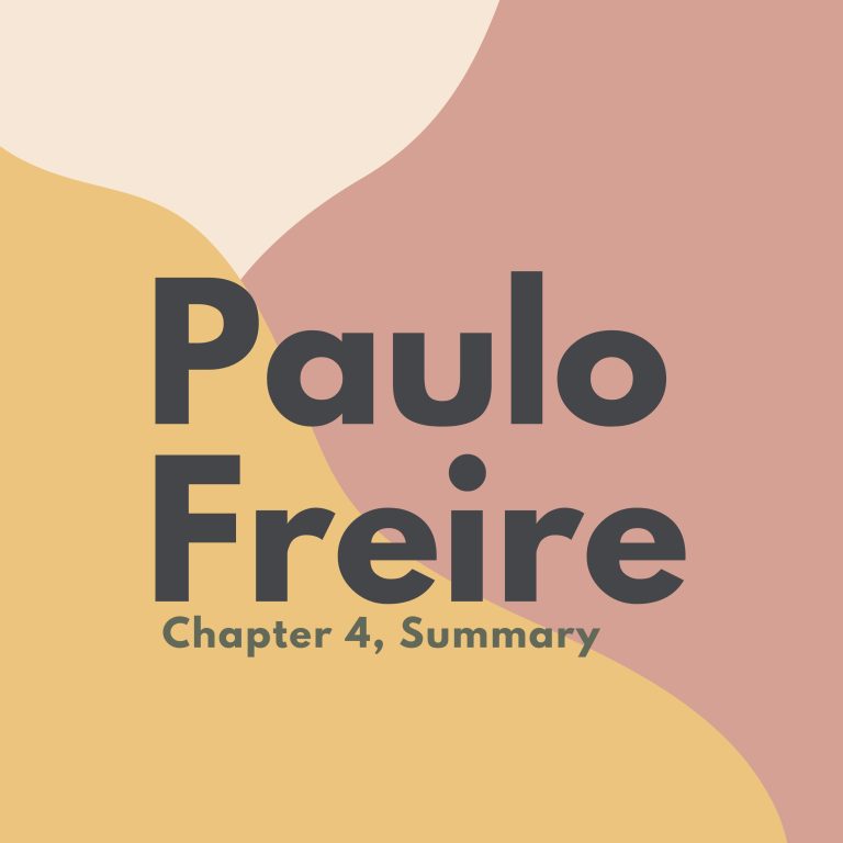 S6E55: Chapter 4, Summary, Pedagogy of the Oppressed: Paulo Freire